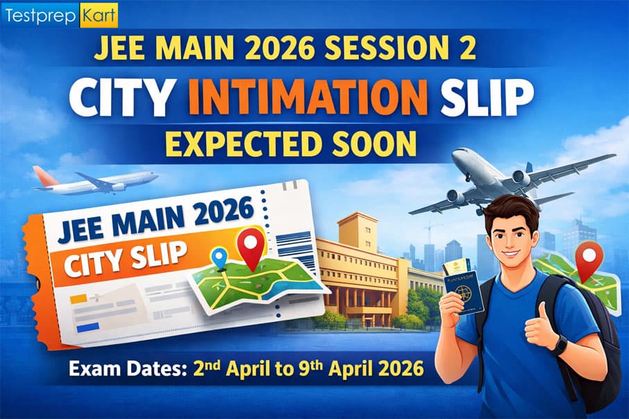 JEE Main 2026 Session 2 - City Intimation Slip Update