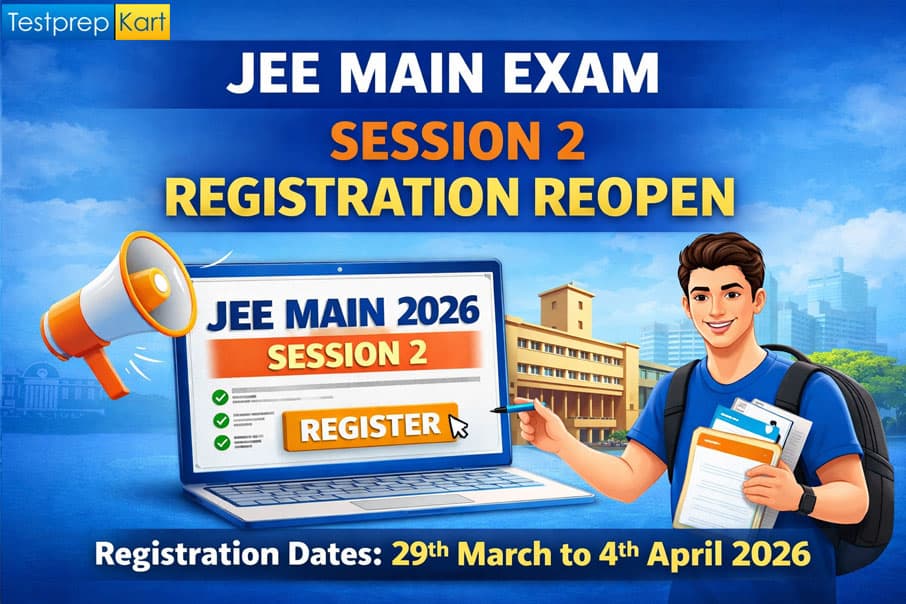 JEE Main Exam - Session 2 Registration Reopen Today